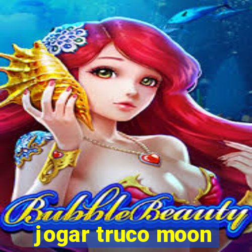 jogar truco moon